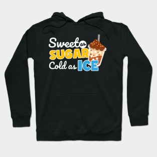 Sweet as sugar cold as Ice Hoodie